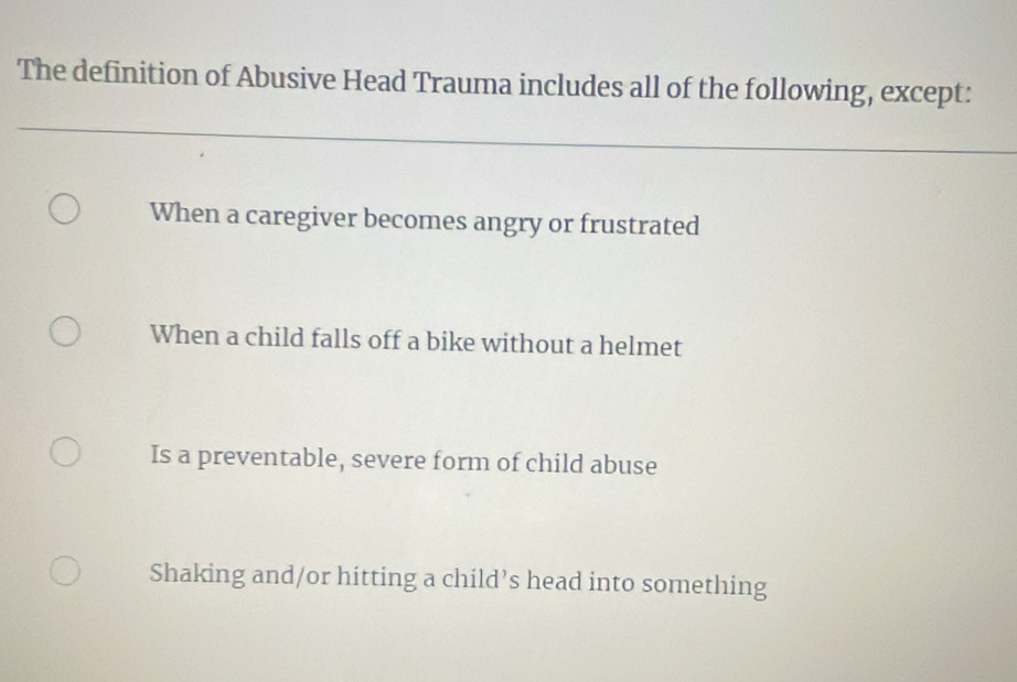 Solved: The definition of Abusive Head Trauma includes all of the ...