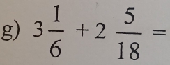 3 1/6 +2 5/18 =