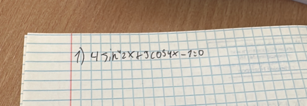 ① 4sin^42x+3cos 4x-1=0