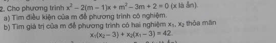 Cho phương trình x^2-2(m-1)x+m^2-3m+2=0 (x là ẫn).
a) Tìm điều kiện của m để phương trình có nghiệm.
b) Tìm giá trị của m để phương trình có hai nghiệm x_1, x_2 thỏa mān
x_1(x_2-3)+x_2(x_1-3)=42.