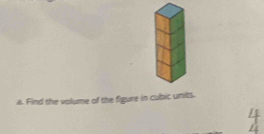 Find the volume of the figure in cubic units.