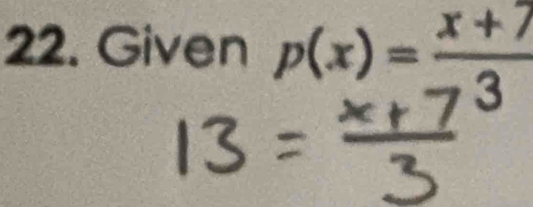 Given p(x)= (x+7)/-3 