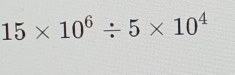 15* 10^6/ 5* 10^4