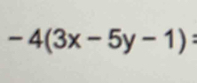 -4(3x-5y-1)=