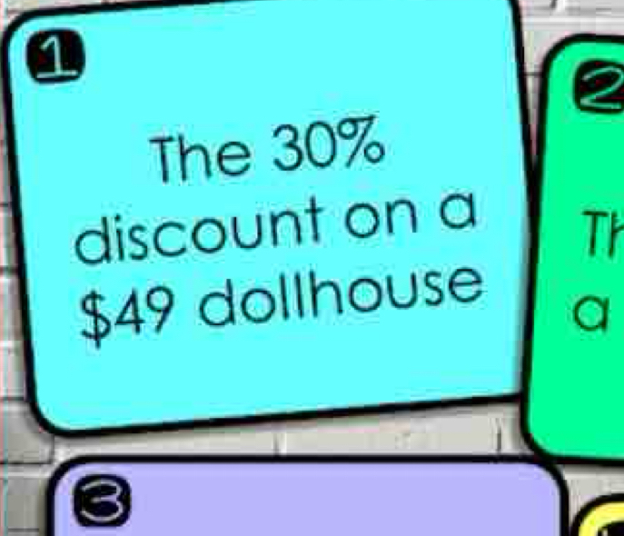 The 30%
discount on a 
Th
$49 dollhouse 
a
3