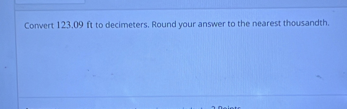 Convert 123.09 ft to decimeters. Round your answer to the nearest thousandth.