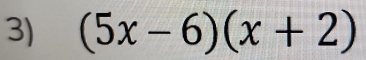 (5x-6)(x+2)