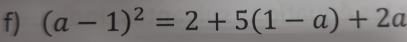 (a-1)^2=2+5(1-a)+2a