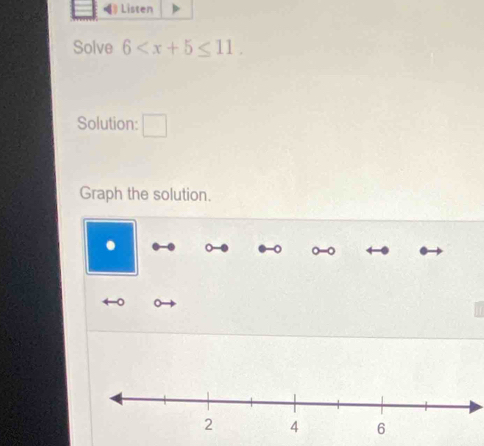 Listen 
Solve 6 . 
Solution: □ 
Graph the solution. 
. 。