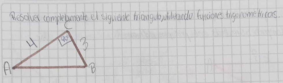 Aesoluer completgmenteel siguente trianguoywllnhando funciones tngo homericas