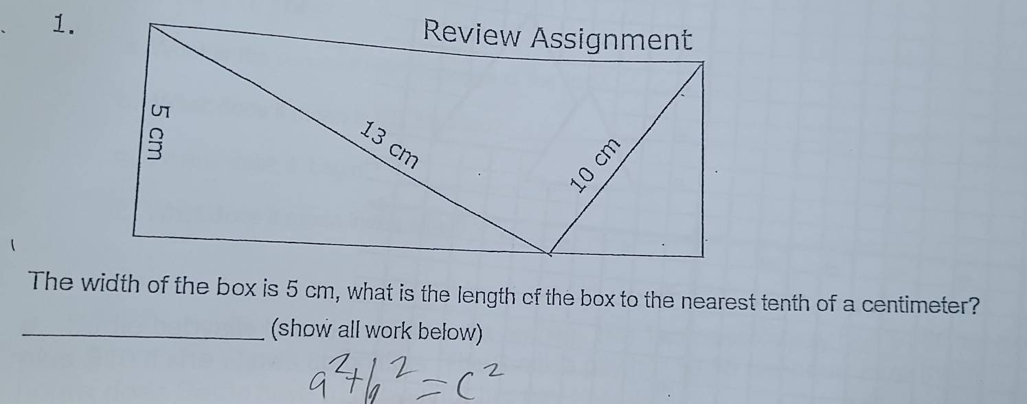 The width of the box is 5 cm, what is the length of the box to the nearest tenth of a centimeter? 
_(show all work bełow)