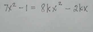 7x^2-1=8kx^2-2kx