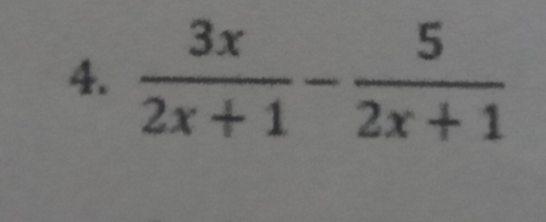  3x/2x+1 - 5/2x+1 