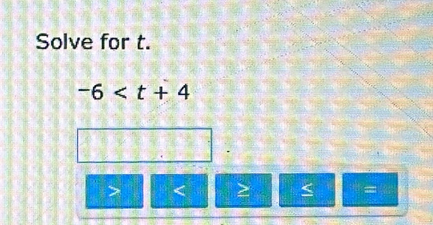 Solve for t.
-6
=