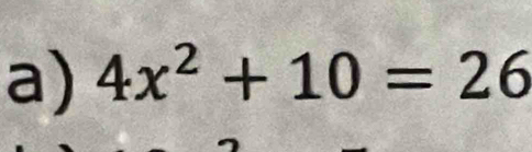 4x^2+10=26