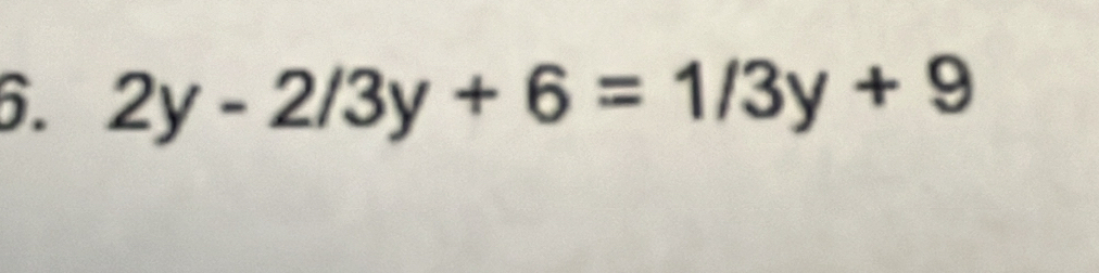 2y-2/3y+6=1/3y+9