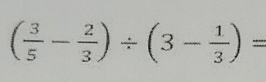 ( 3/5 - 2/3 )/ (3- 1/3 )=