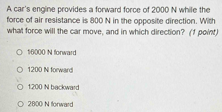 Solved: A car's engine provides a forward force of 2000 N while the ...