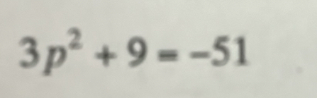 3p^2+9=-51