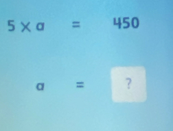 5* a=450
a= ？