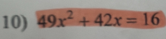 49x^2+42x=16