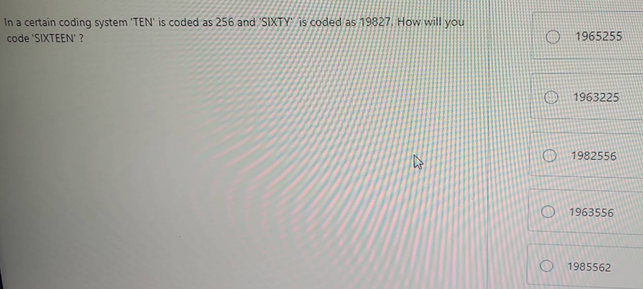 Solved: In a certain coding system 'TEN' is coded as 256 and 'SIXTY' is ...