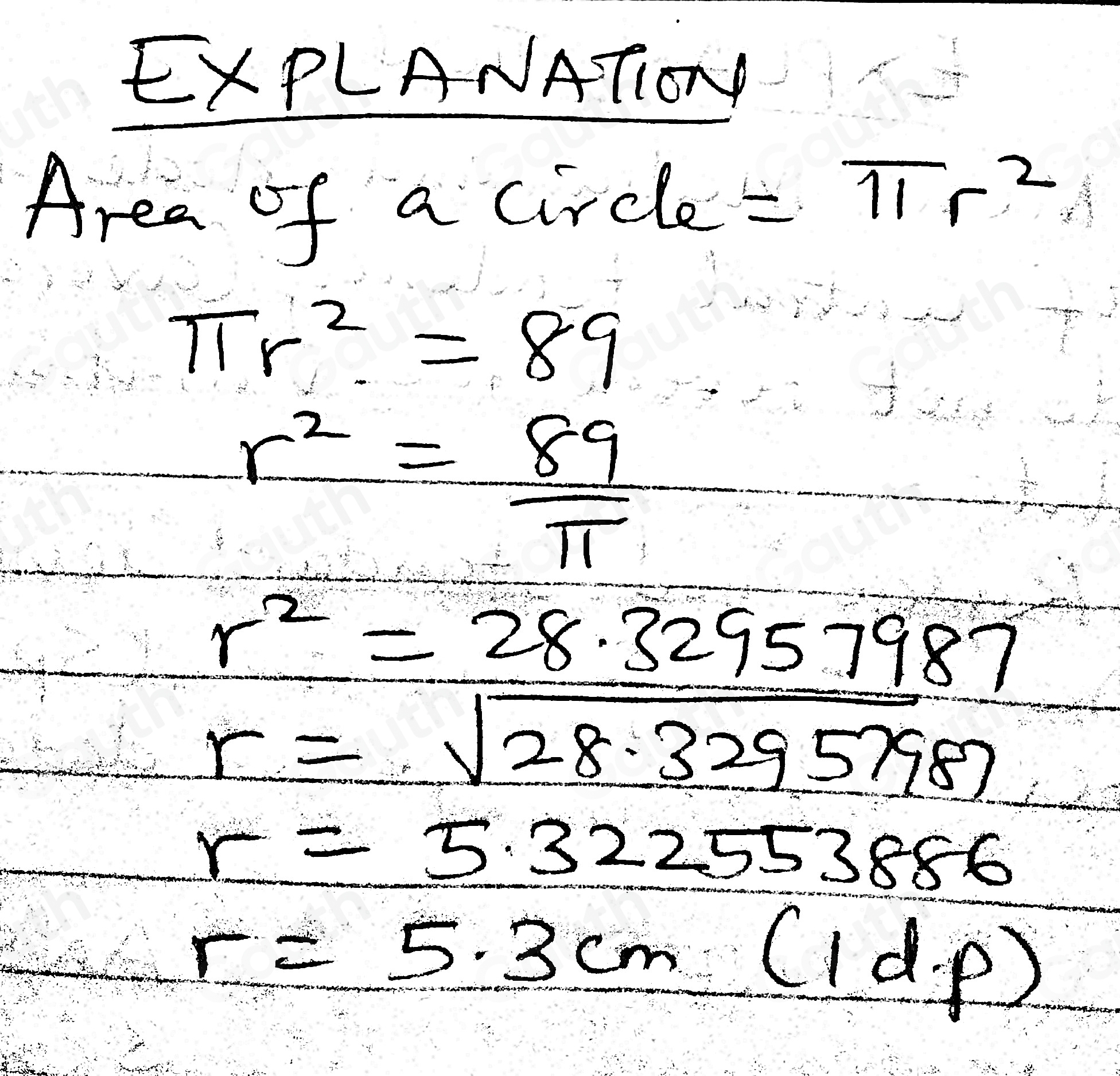 Solved: Calculate the radius of this circle to 1 d.p. area =89cm^2 [Math]