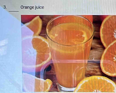 Orange juice 
_