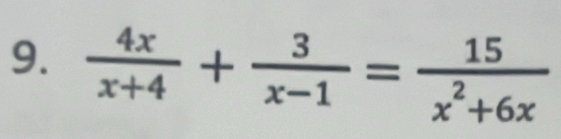  4x/x+4 + 3/x-1 = 15/x^2+6x 