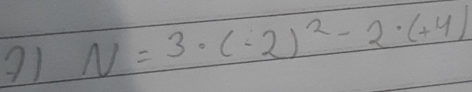 91 N=3· (-2)^2-2· (+4)