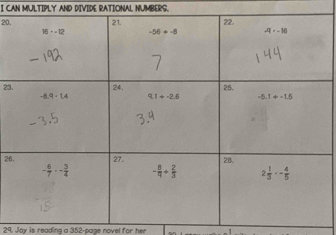 CAN MULTIPLY AND DIVIDE RATIONAL NUMBERS.
20.
23
26
29. Joy is reading a 352-page novel for her