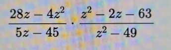  (28z-4z^2)/5z-45 ·  (z^2-2z-63)/z^2-49 