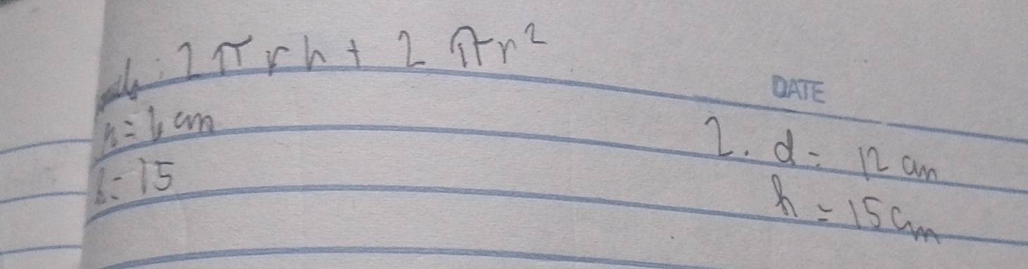 2π rh+2π r^2
n=6cm
2. d=12cm
1-15
h=15cm