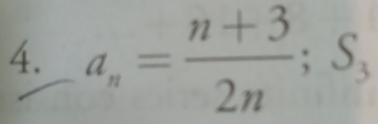 a_n= (n+3)/2n ; S_3