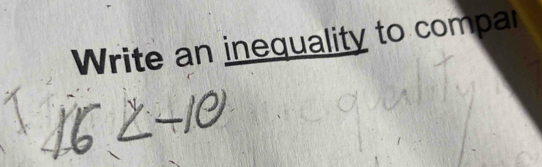 Write an inequality to compar