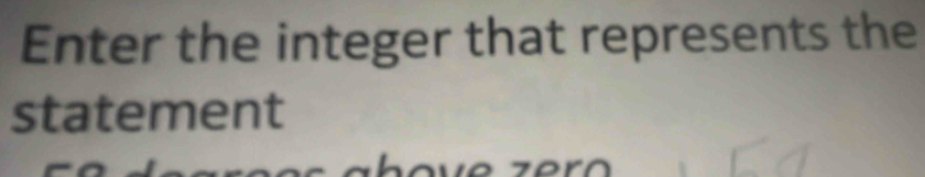 Enter the integer that represents the 
statement