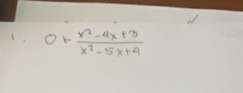 0+ (x^2-4x+3)/x^2-5x+4 