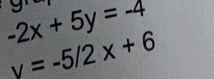 -2x+5y=-4
y=-5/2x+6