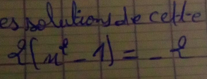 eshelltiony de celde
2(x^2-1)=-2