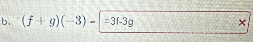 (f+g)(-3)= :|=3f-3g ×