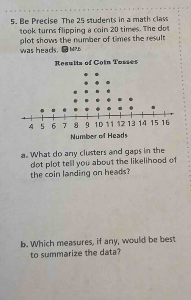 Be Precise The 25 students in a math class took turns flipping a coin ...