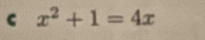 x^2+1=4x