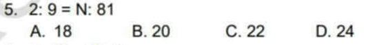 2:9=N:81
A. 18 B. 20 C. 22 D. 24