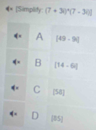 × [Simplify: (7+3i)^4(7-3i)]