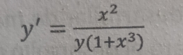 y'= x^2/y(1+x^3) 