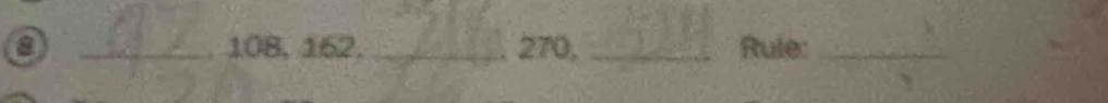 a _ 108, 162. _ 270, _Rule:_