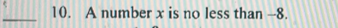 A number x is no less than -8.