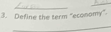 Define the term “economy”. 
_