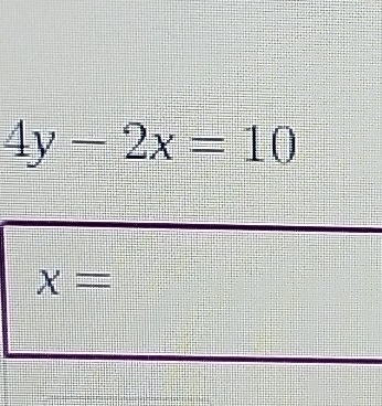 4y-2x=10
X=