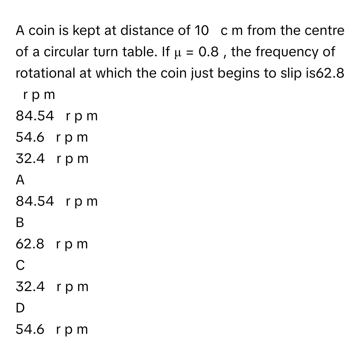 Solved: A coin is kept at distance of 10 c m from the centre of a ...
